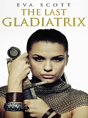cover image of The Last Gladiatrix